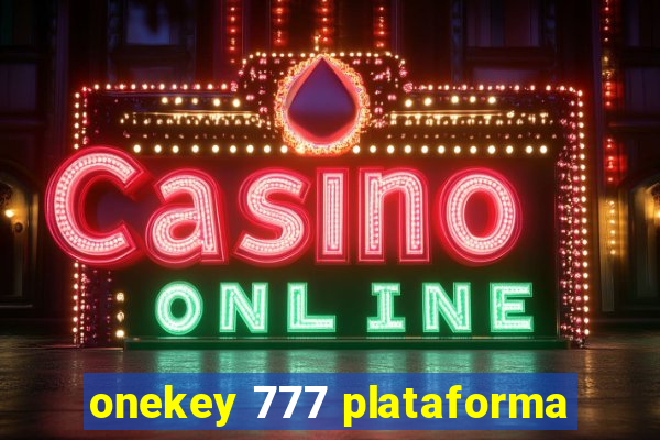 onekey 777 plataforma